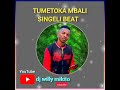 TUMETOKA MBALI_SINGELI_BEAT_DJ WILLY MIKITO.