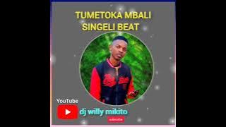 TUMETOKA MBALI_SINGELI_BEAT_DJ WILLY MIKITO.