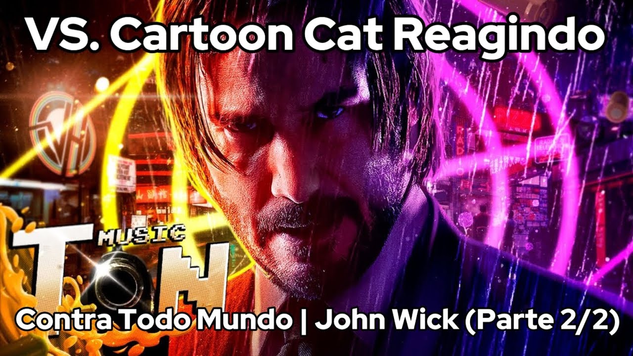 VS. Cartoon Cat Reagindo @PapyrusDaBatata Contra Todo Mundo | John Wick (Parte 2/2).