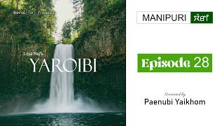 WAKHAL TURI // Yaroibi ~ Ep.28 | Paenubi Yaikhom | Loya Raj
