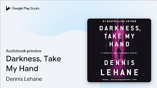 Darkness, Take My Hand by Dennis Lehane · Audiobook preview