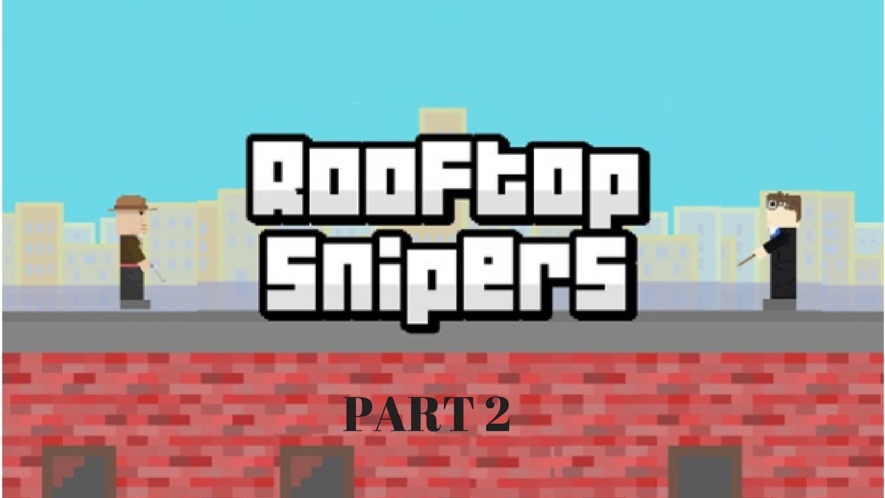 Игра снайперы на крыше. Rooftop Snipers. Rooftop Snipers музыка.