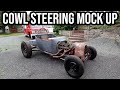 Mocking Up The Cowl Steering Box For The Track T Roadster