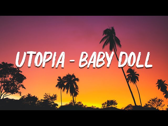 Utopia - Baby Doll  ( lirik video ) class=