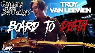 Board to Death Ep. 8 - Troy Van Leeuwen (Queens of the Stone Age, Gone is Gone)