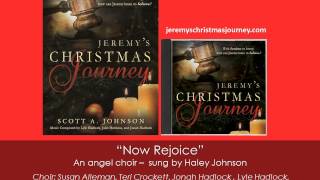 "Now Rejoice" - Haley Johnson and Choir for Jeremy's Christmas Journey