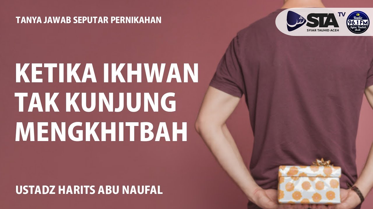 Ketika Ikhwan Tak Kunjung Mengkhitbah - Ustadz Harits Abu Naufal