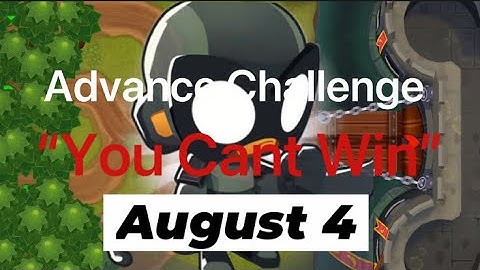 BTD 6 Advance Challenge “You Can’t Win” by Krodite (August 4th)