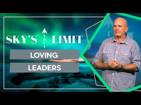 The Sky's the Limit: Loving Leaders