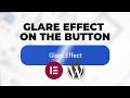 How to Add a Glare Effect to a Button in Elementor (Free)
