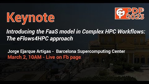 Keynote: Introducing the FaaS model in Complex HPC Workflows: The eFlows4HPC approach