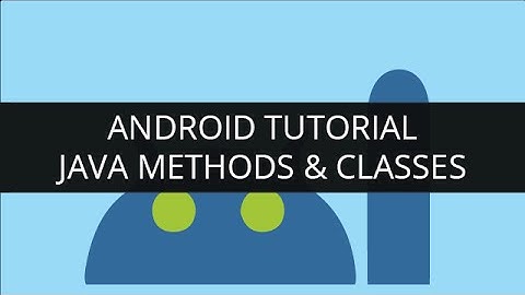 Android Tutorial Java-Methods and Classes(Java-10) | Edureka