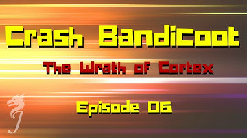 SO MANY DEATHS | Crash Bandicoot: The Wrath of Cortex #06