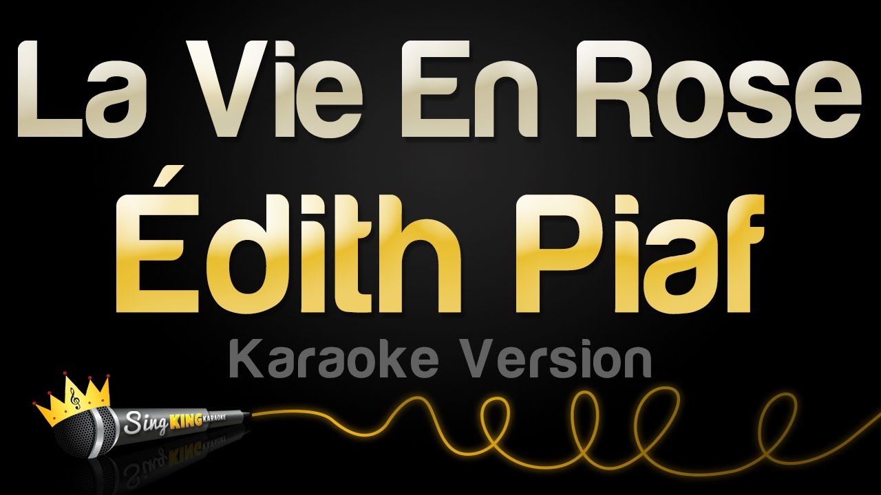 Édith Piaf - La Vie En Rose (Karaoke Version) Édith Piaf - La Vie En Rose (Karaoke Version)