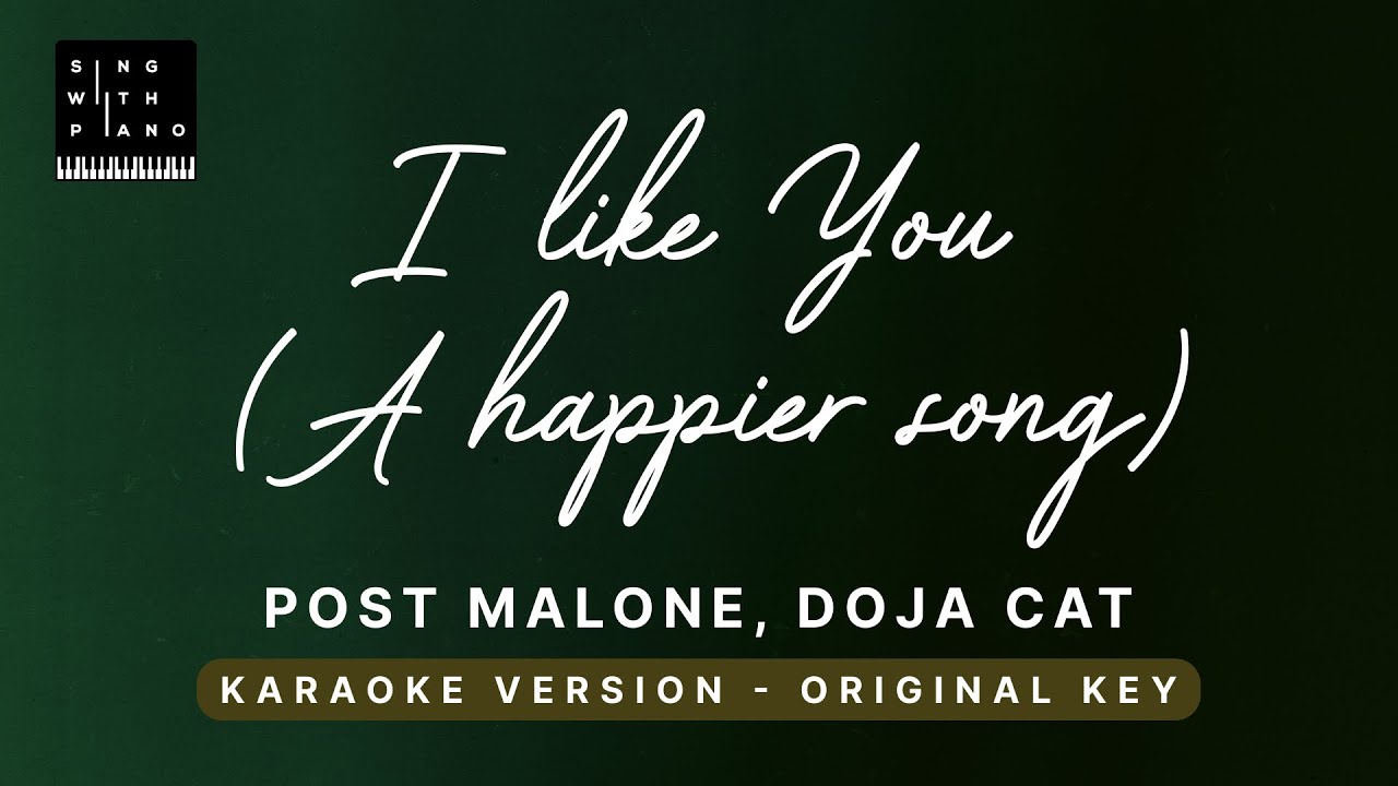 I like you (A Happier Song) - Post Malone, Doja Cat (Piano Karaoke) - Instrumental Cover with Lyrics I like you (A Happier Song) - Post Malone, Doja Cat (Piano Karaoke) - Instrumental Cover with Lyrics