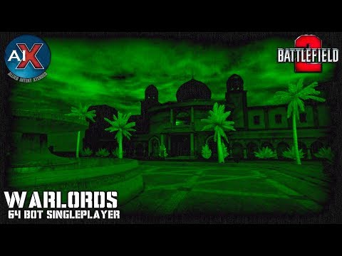 Battlefield 2: AIX 2.0 - Warlords (SF Port) 64 Bot Singleplayer