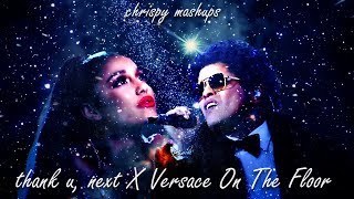 Bruno Mars & Ariana Grande - Versace On The Floor / thank u, next (Mashup)