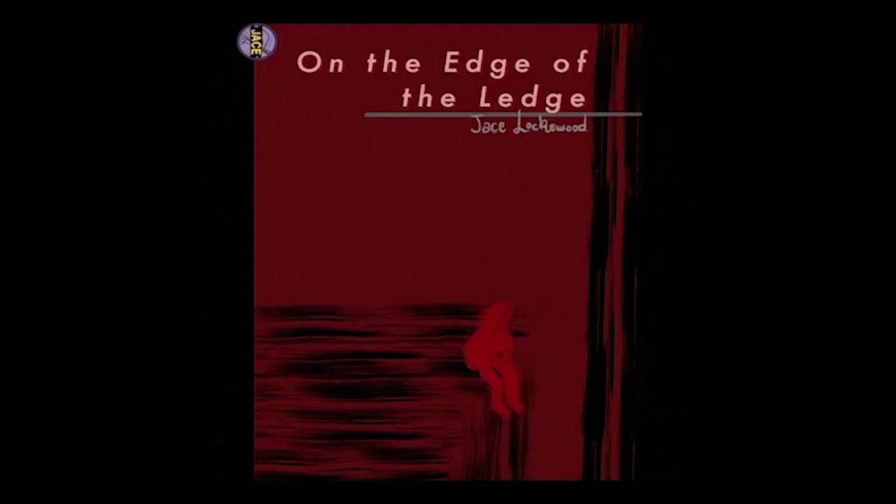 On The Edge Of The Ledge FULL COLLECTION Poems By Jace Lockewood
