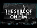 The skill of throwing your cares on him live  leon fontaine 2018