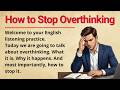 How to Stop Overthinking || Learn English Through Story || Improve Your English Fluency ✅️