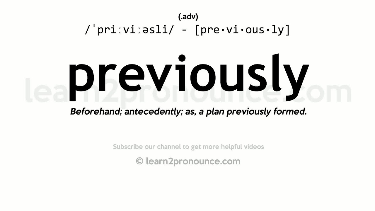 Произношение Ранее | Определение Previously