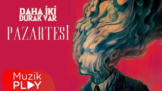 Daha İki Durak Var - Pazartesi (Official Lyric Video)