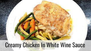 Finally Something Different For Dinner! Creamy Chicken In A White Wine Sauce | Dinner Ideas