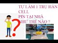DIY Tự làm 1 trụ hàn cell pin tại nhà chỉ 10K độc lạ chất #thangnguyendiy #thangreviewthat