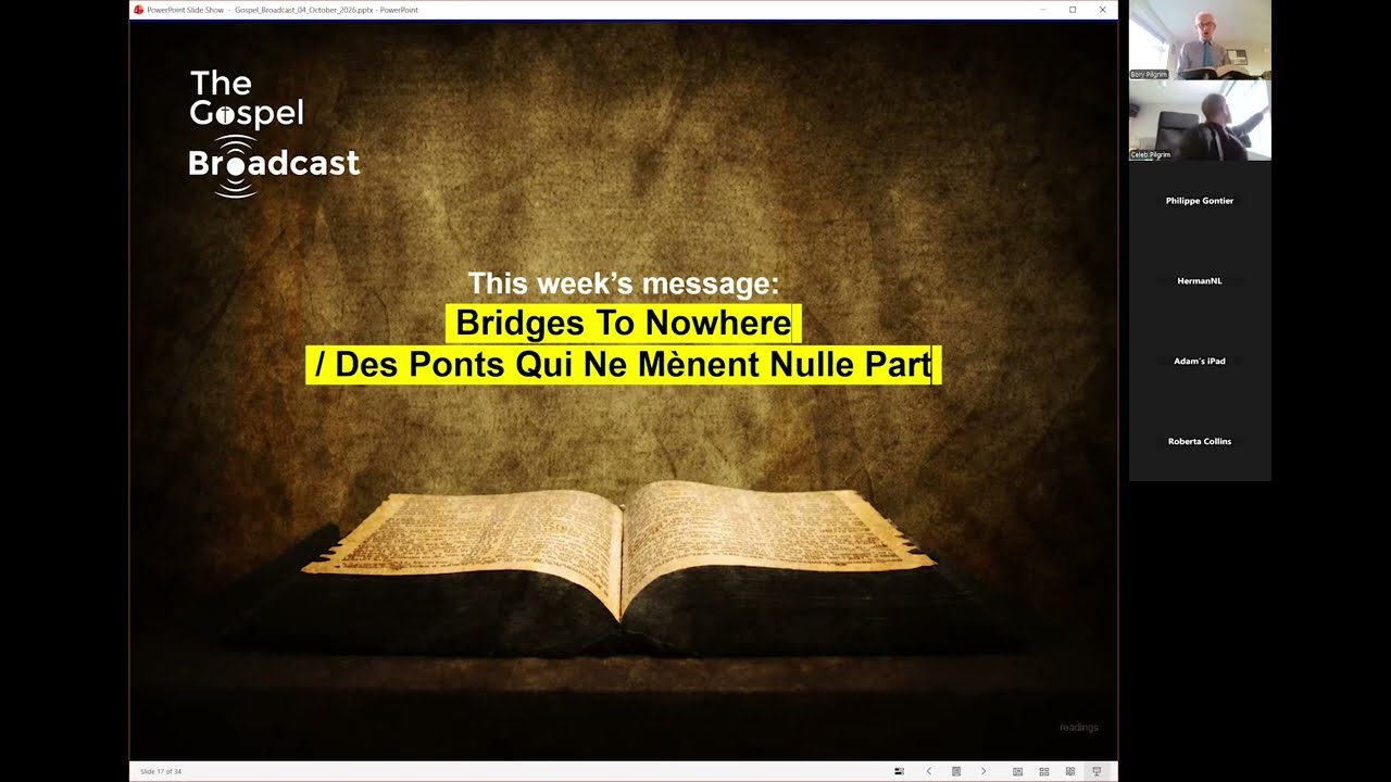 The Gospel Broadcast - 04/10/2026 - Bridges To Nowhere / Des Ponts Qui Ne Mènent Nulle Part