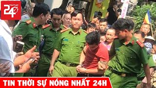 🔥Tin Thời Sự Hôm Nay Mới Nhất Ngày 09/8/2022 | Tin An Ninh Việt Nam Nóng Nhất 24h | TIN TỨC 24H TV