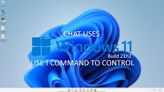 Exclusive Chat uses Windows 11 Build 21H2 Profile