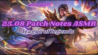 25.08 Patch Notes ASMR | league of legends
