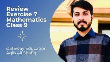 Review Exercise 7 | 9th Math | Question 1,3,5 | Education Gateway | Aqib Ali Shafiq
