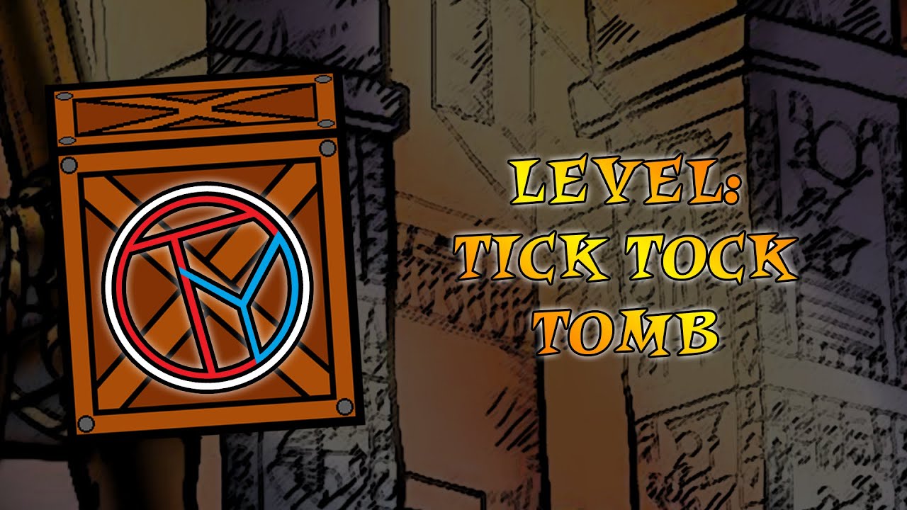 TICK TOCK TOMB! - Crash Bandicoot: Back in Time (Custom Level)