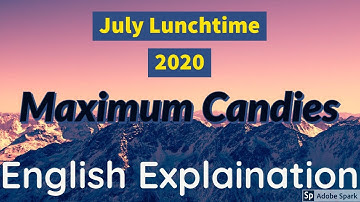 Code Chef July Lunchtime 2020  » Maximum Candies || Solution with Explaination in English