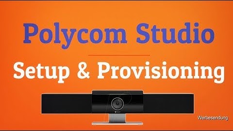 Polycom Studio . Ersteinrichtung und Registrierung am PDMS-E