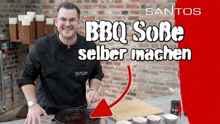 Die SANTOS BBQ Sauce - das einfache Rezept zum nachkochen plus unsere vielfältigen fertig Saucen