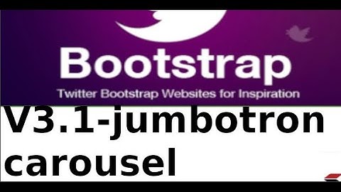 Bootstrap - V3.1 - Sử dụng jumbotron và casousel trong Bootstrap