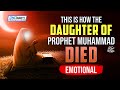 THIS IS HOW DAUGHTER OF PROPHET MUHAMMAD ï º DIED EMOTIONAL THIS IS HOW DAUGHTER OF PROPHET MUHAMMAD ï º DIED EMOTIONAL