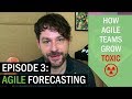 How Agile Teams Grow Toxic! Ep. 3 Forecasting