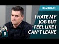 I HATE My Job, What Should I Do?