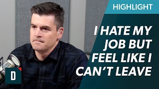 I HATE My Job, What Should I Do?