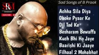 Sad Songs of B Praak || Sad Songs of Jaani Lyrics || Hits of B Praak || Hits of Jaani || Songs 2024
