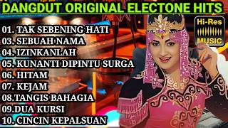 DANGDUT LAWAS ORIGINAL FULL ORIGINAL ELECTONE TAK SEBENING HATI