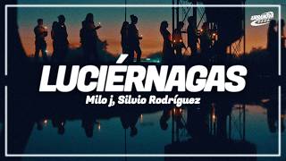 Milo j, Silvio Rodríguez - Luciérnagas (Letra / Lyrics) | "Te veo, te sueño, te extraño"