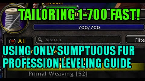 WoW Tailoring 1-700 Powerleveling Using ONLY Sumptuous Fur! - Profession Leveling Guide