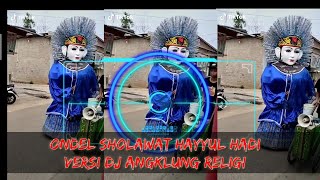 Sholawat Hayyul Hadi Versi Ondel-ondel || sholawat Versi DJ Angklung