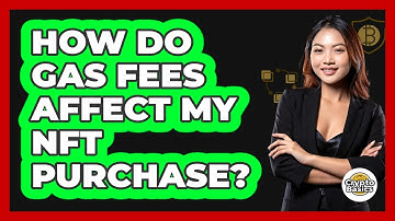 How Do Gas Fees Affect My NFT Purchase? - CryptoBasics360.com