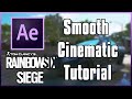 Smooth Cinematic's Tutorial for Rainbow Six Siege In After Effects!