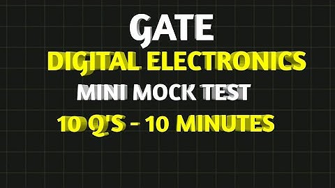 DIGITAL ELECTRONICS 10 MCQ 10 MINUTES MINI MOCK TEST 1 | GATE | ESE | ISRO | BARC PREPARATION